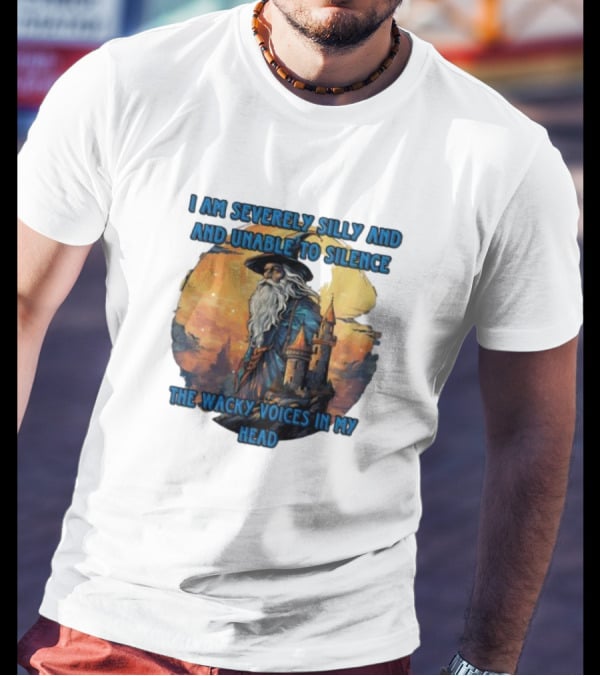 I Am Severely Silly And Unable To Silence The Wacky Voices In My Head Wizard Castle Background T-Shirt