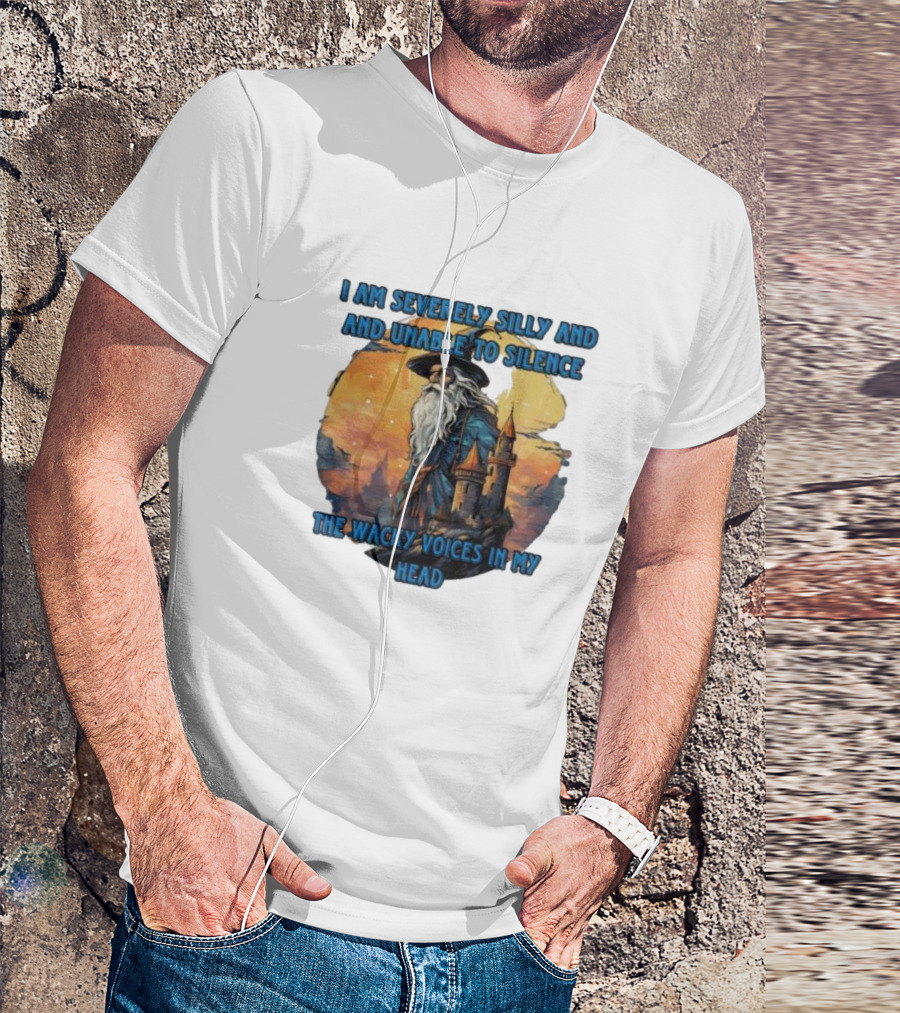 I Am Severely Silly And Unable To Silence The Wacky Voices In My Head Wizard Castle Background T-Shirt