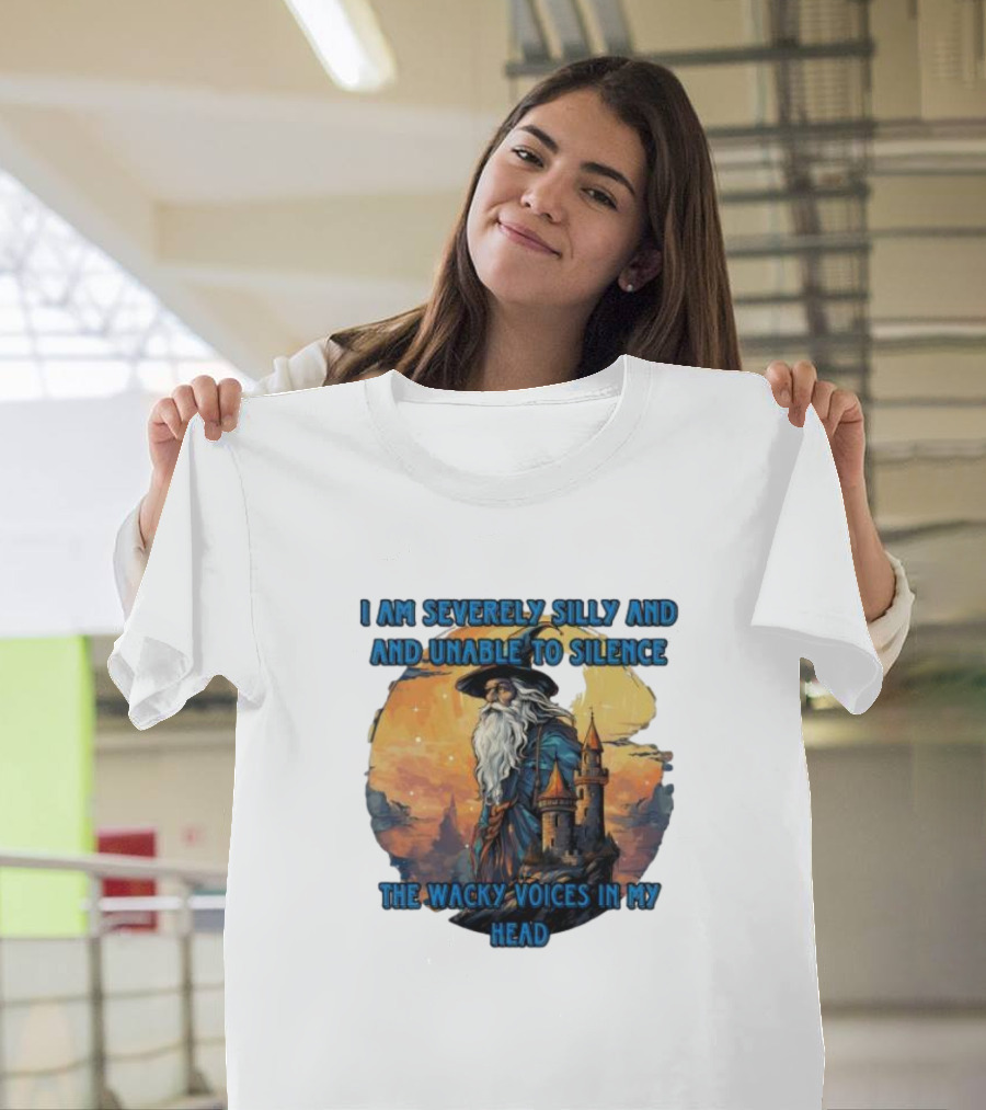 I Am Severely Silly And Unable To Silence The Wacky Voices In My Head Wizard Castle Background T-Shirt