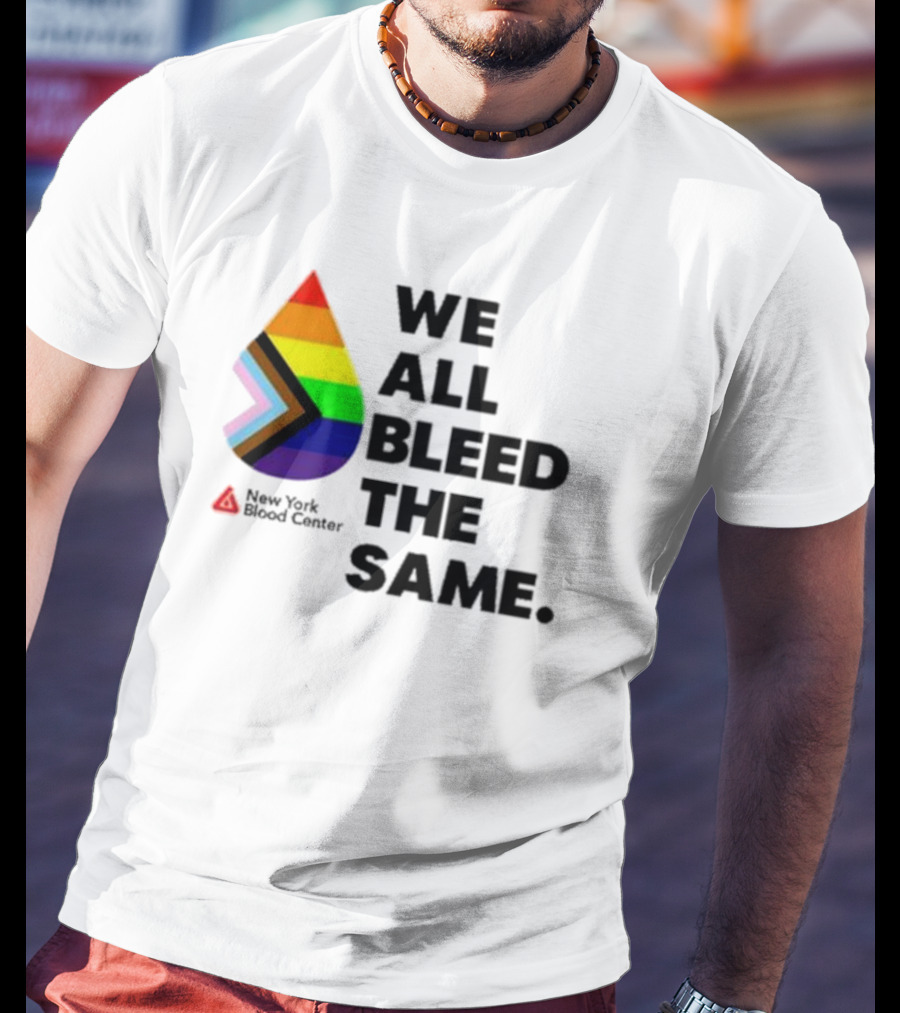 We All Bleed The Same New York Blood Center Pride Droplet T-Shirt