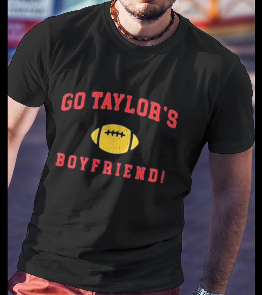 Go Taylor's Boyfriend Football Fan T-Shirt