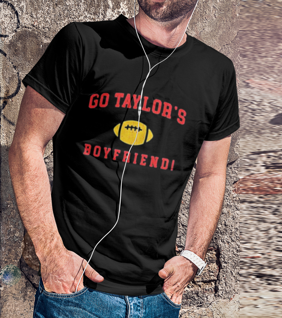 Go Taylor's Boyfriend Football Fan T-Shirt