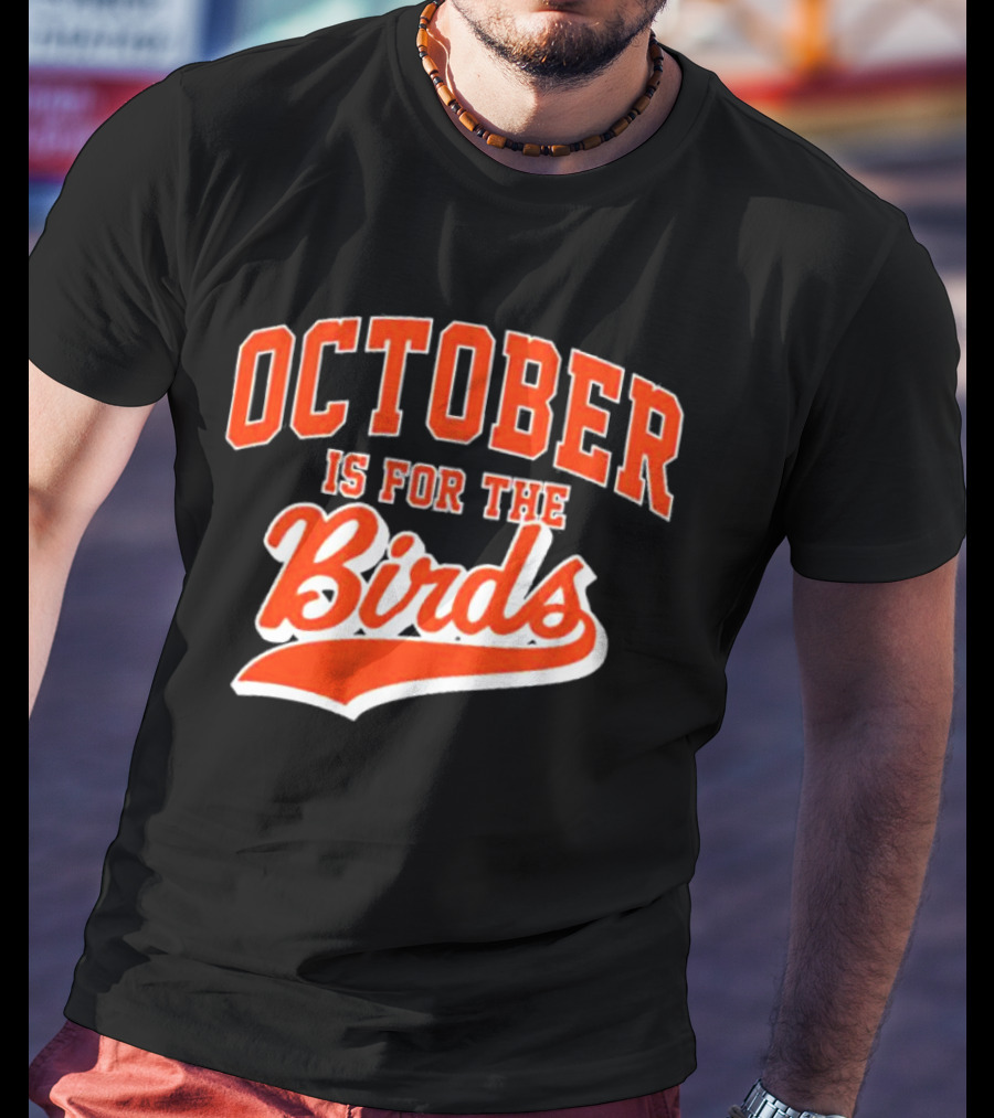 October Is For The Birds Orange Baseball Style Script T-Shirt