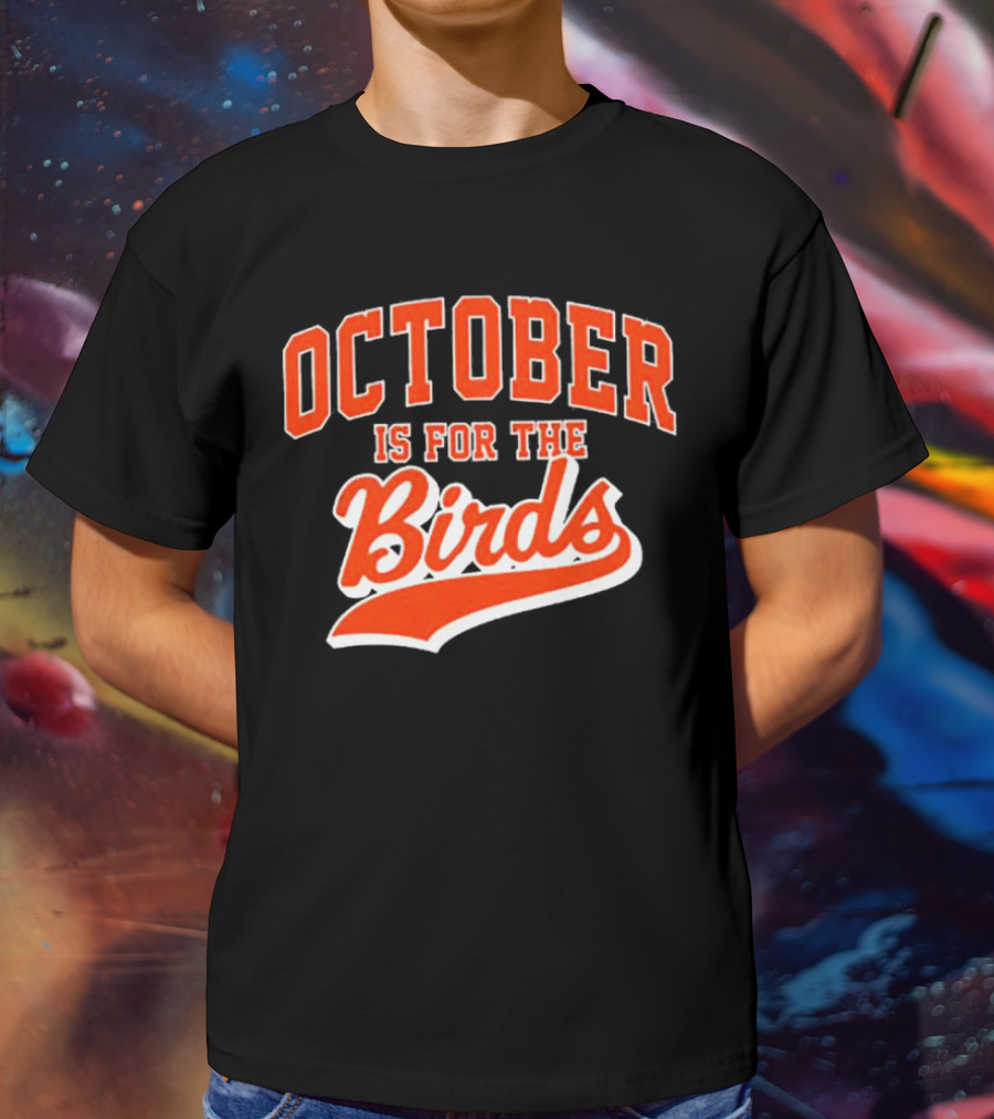 October Is For The Birds Orange Baseball Style Script T-Shirt
