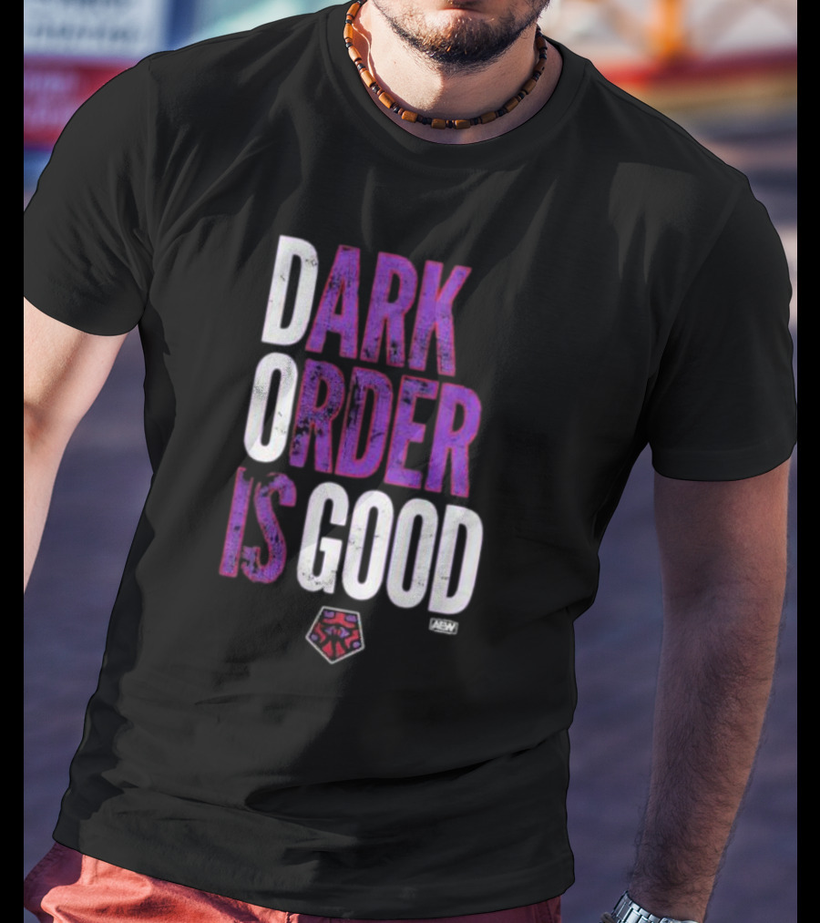 Dark Order Is Good AEW T-Shirt