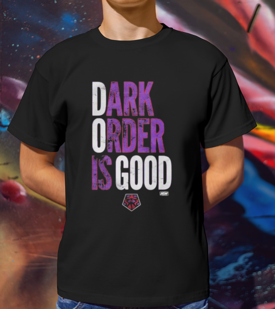 Dark Order Is Good AEW T-Shirt