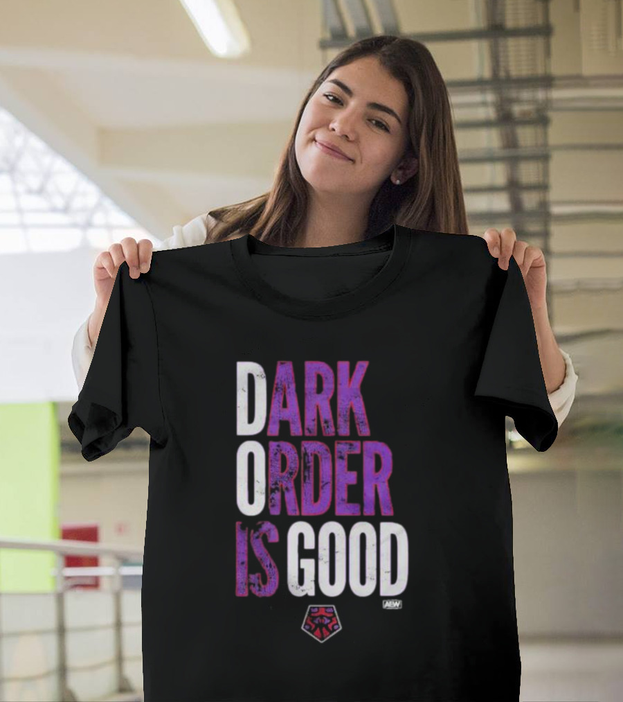 Dark Order Is Good AEW T-Shirt