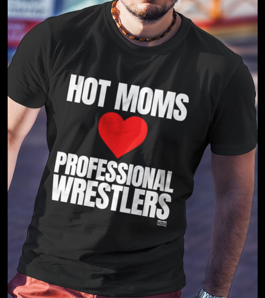 Hot Moms Love Professional Wrestlers ROH Maria Kanellis T-Shirt