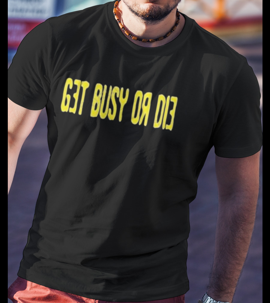 Snot Merch Get Busy Or Die T-Shirt