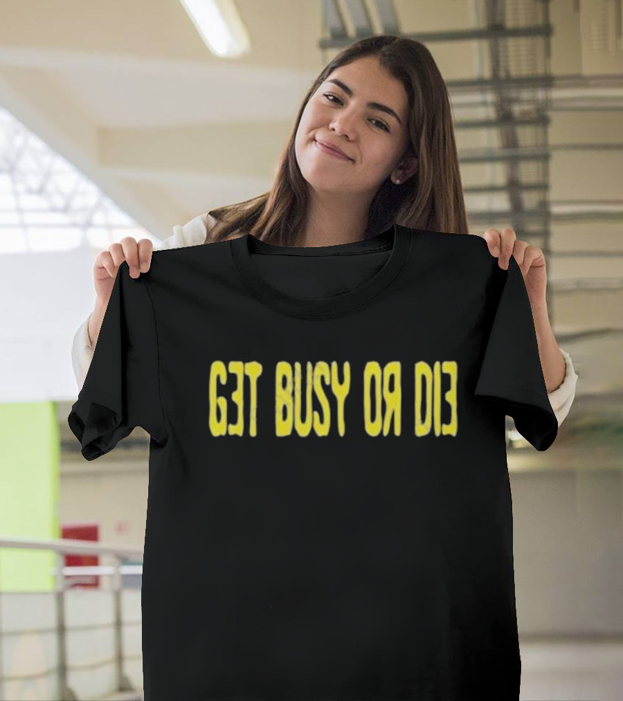 Snot Merch Get Busy Or Die T-Shirt