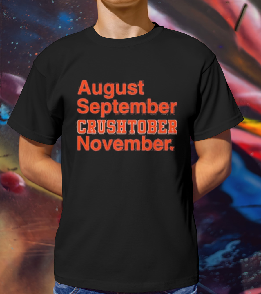 August September CRUSHTOBER November Sports Team Spirit T-Shirt