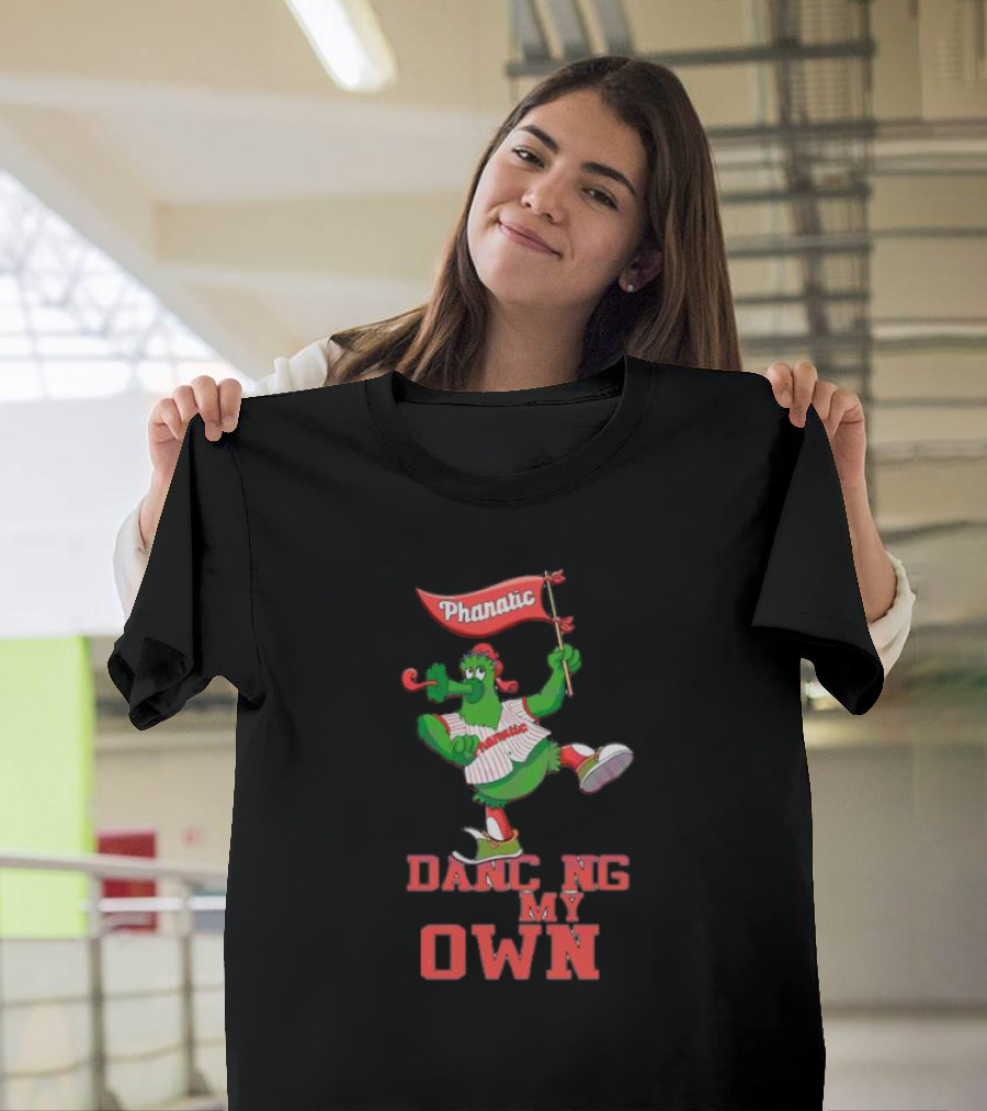 Dancing On My Own Phanatic Philadelphia Phillies MLB T-Shirt
