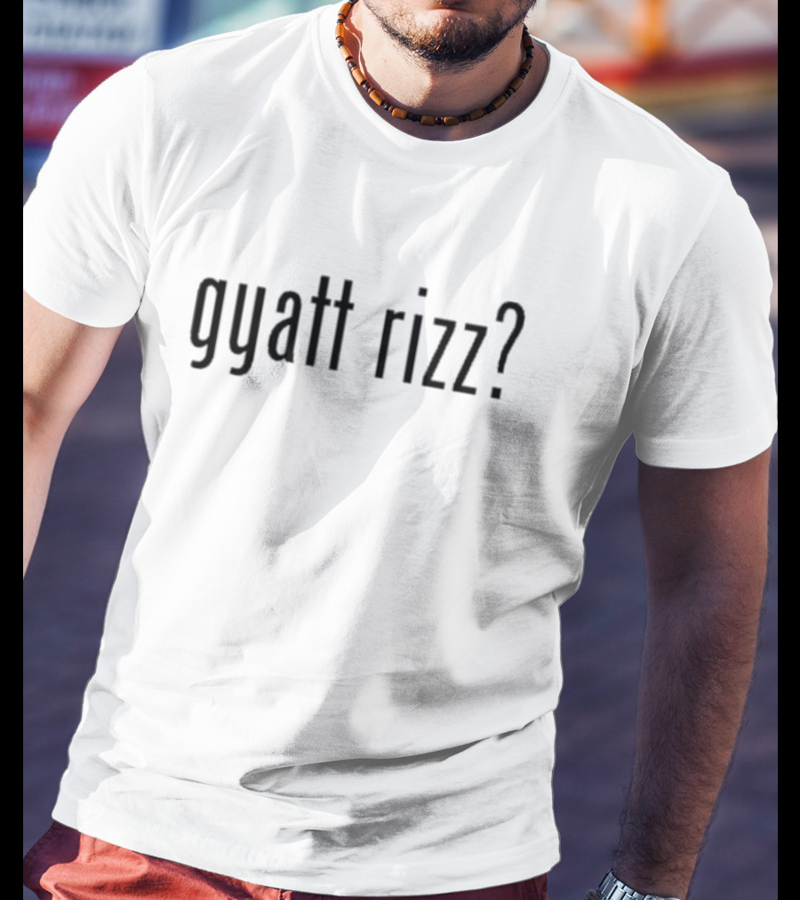 Gyatt Rizz? T-Shirt