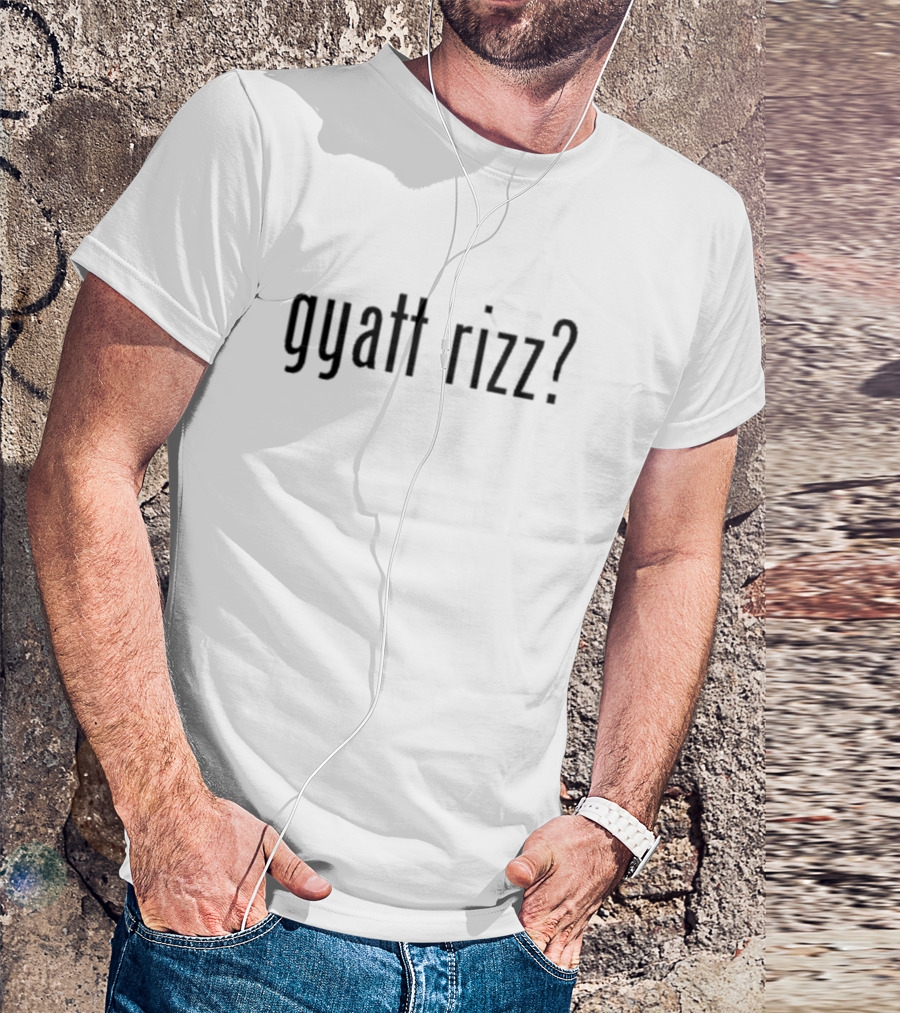 Gyatt Rizz? T-Shirt