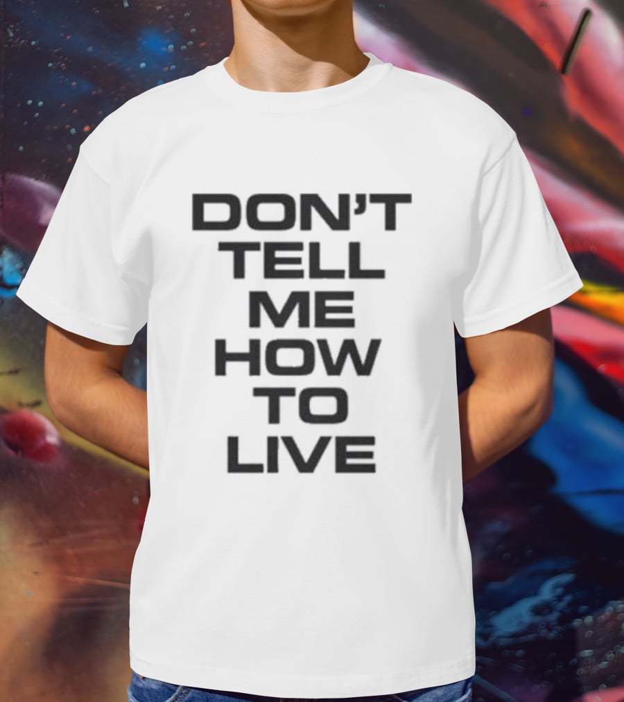 Kid Rock Don't Tell Me How To Live T-Shirt