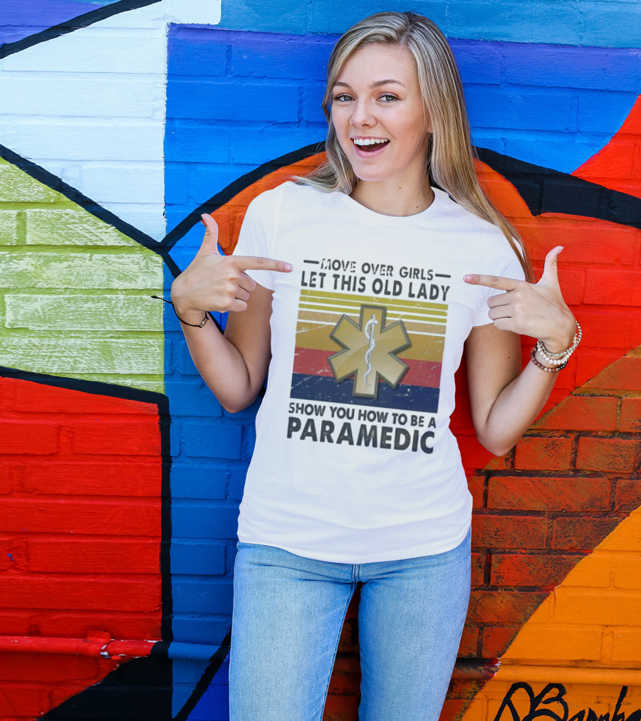 Move Over Girls Let This Old Lady Show You How To Be A Paramedic Vintage Star Of Life T-Shirt