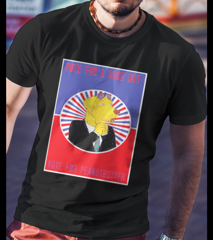 Vote For A Good Boy Mr Peanutbutter Bojack Horseman T-Shirt