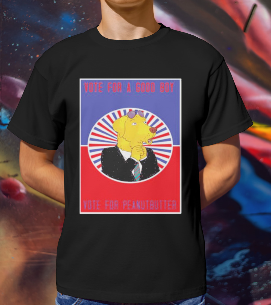 Vote For A Good Boy Mr Peanutbutter Bojack Horseman T-Shirt