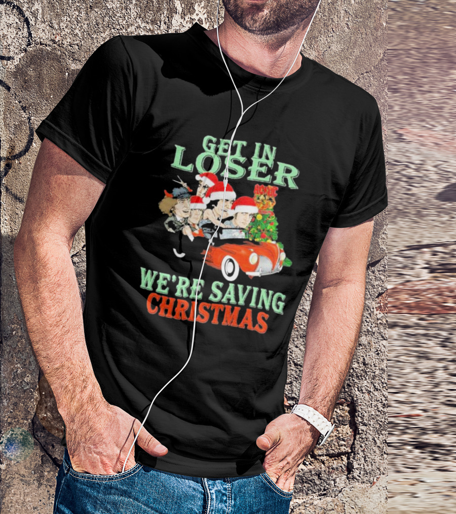 Get In Loser ACDC We're Saving Christmas Vintage Car Holiday T-Shirt