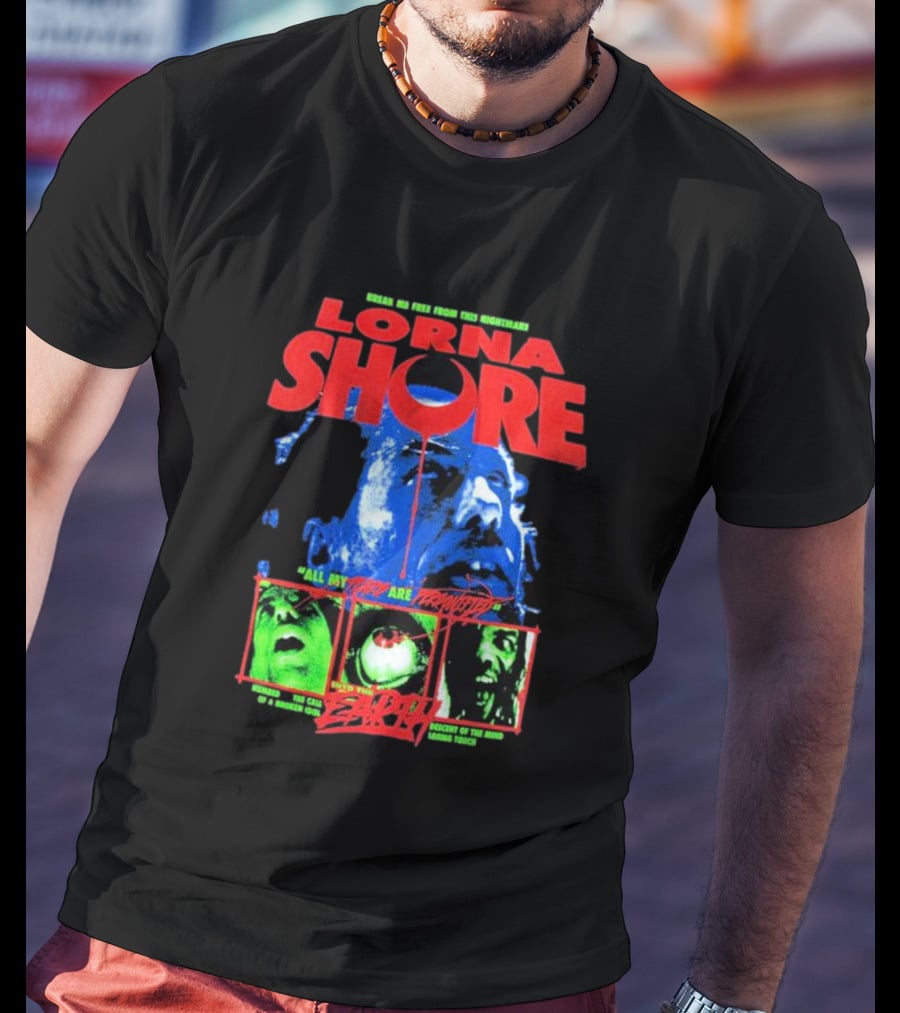 Lorna Shore Break Me Free From This Nightmare All My Fears Are Presented The Call Of A Broken God Descend Into Madness Lost In Touch Horror Zero T-Shirt