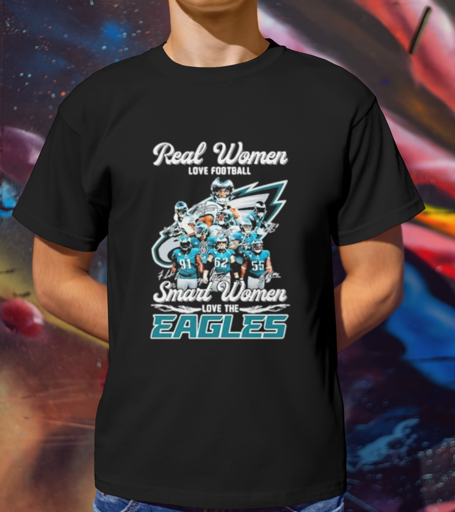 Real Women Love Football Smart Women Love The Eagles Signatures T-Shirt