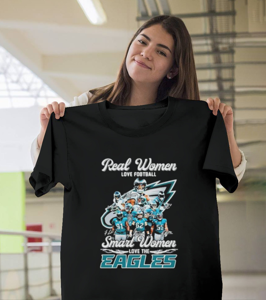 Real Women Love Football Smart Women Love The Eagles Signatures T-Shirt