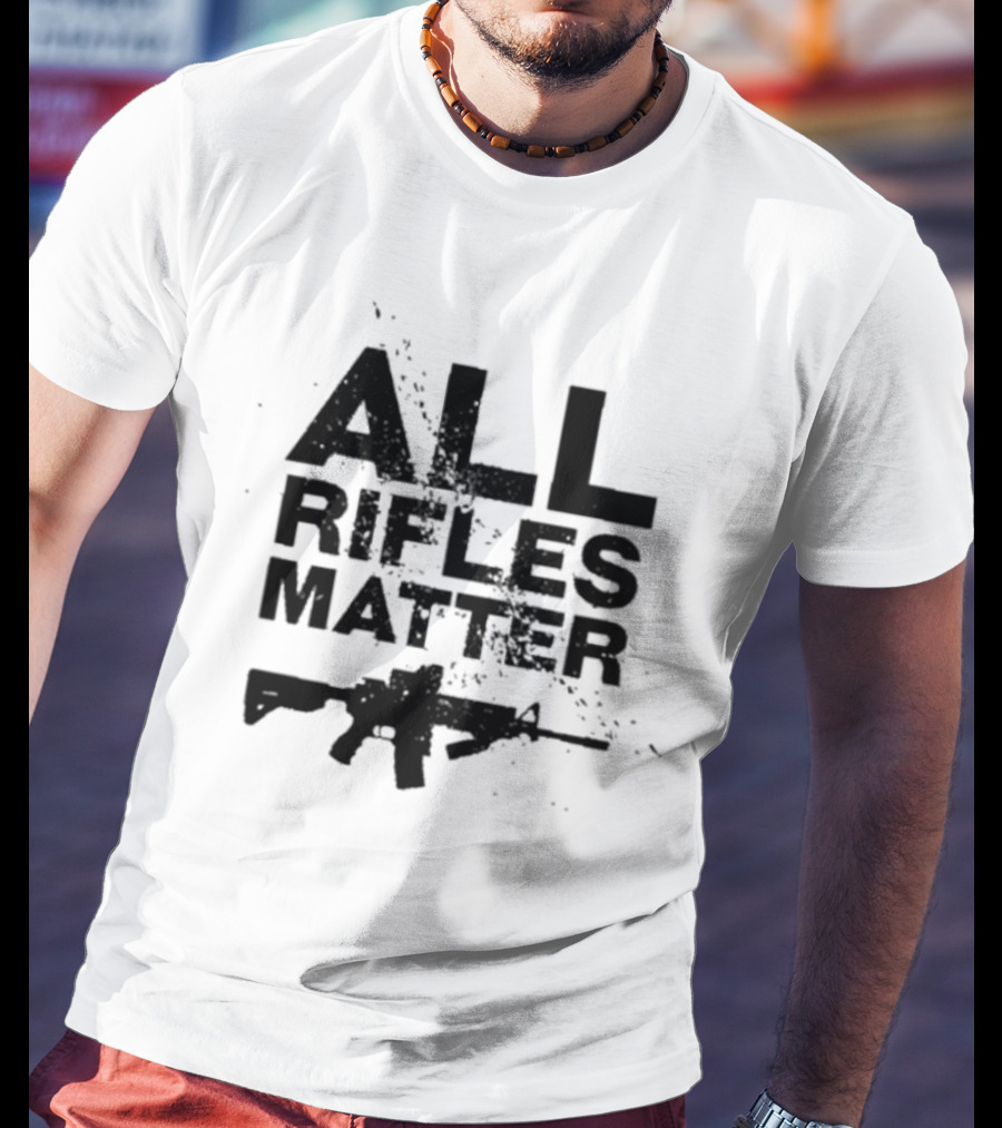 The Good Liars All Rifles Matter Gun T-Shirt