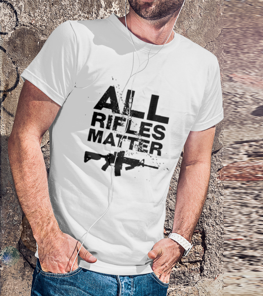 The Good Liars All Rifles Matter Gun T-Shirt
