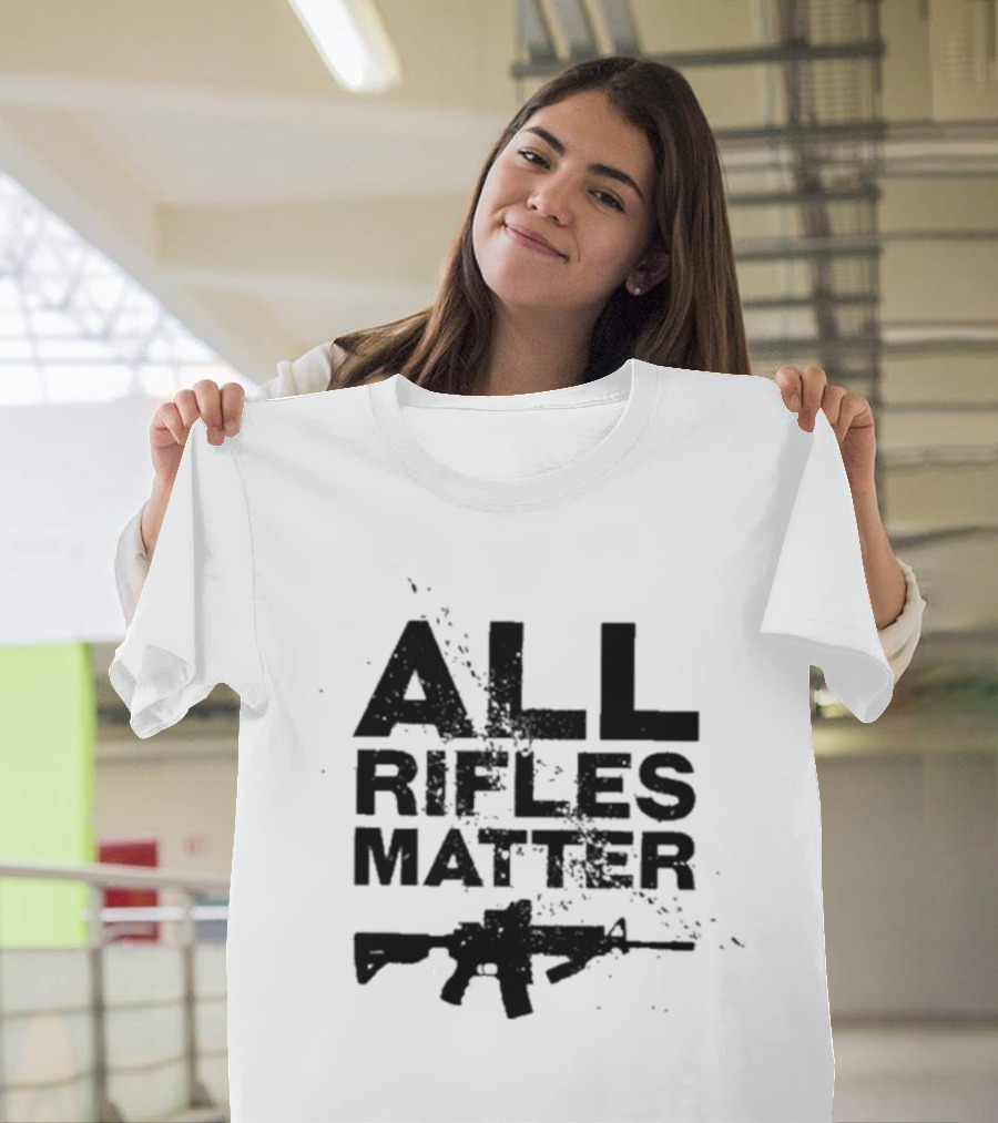 The Good Liars All Rifles Matter Gun T-Shirt