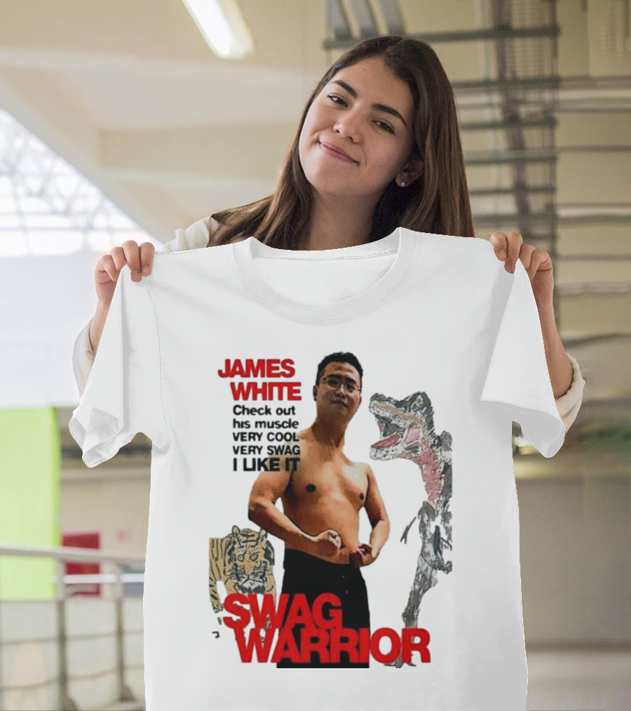 JAMES WHITE SWAG WARRIOR VERY COOL VERY SWAG I LIKE IT T-Shirt