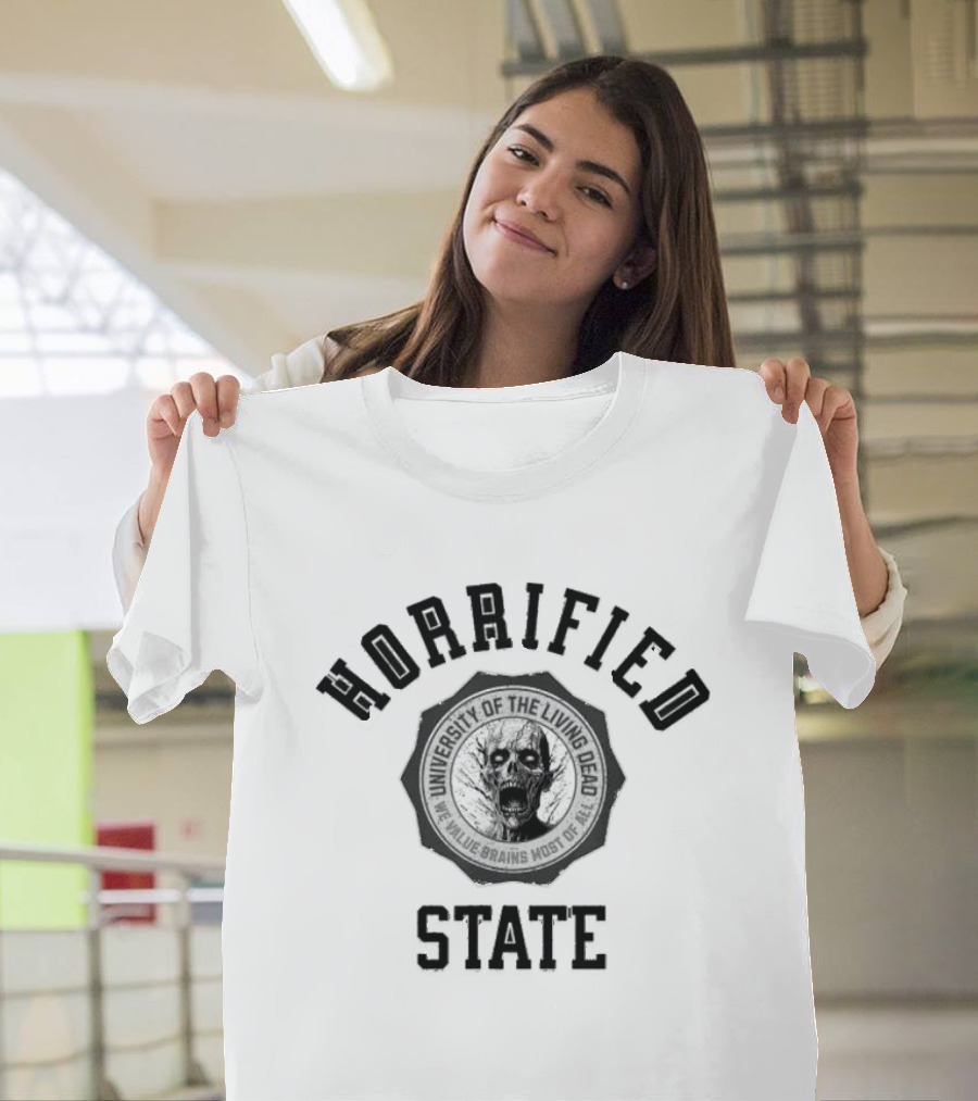 Horrified State University Of The Living Dead We Value Brains Most Of All T-Shirt
