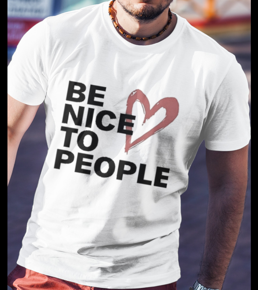 Be Nice To People Heart T-Shirt
