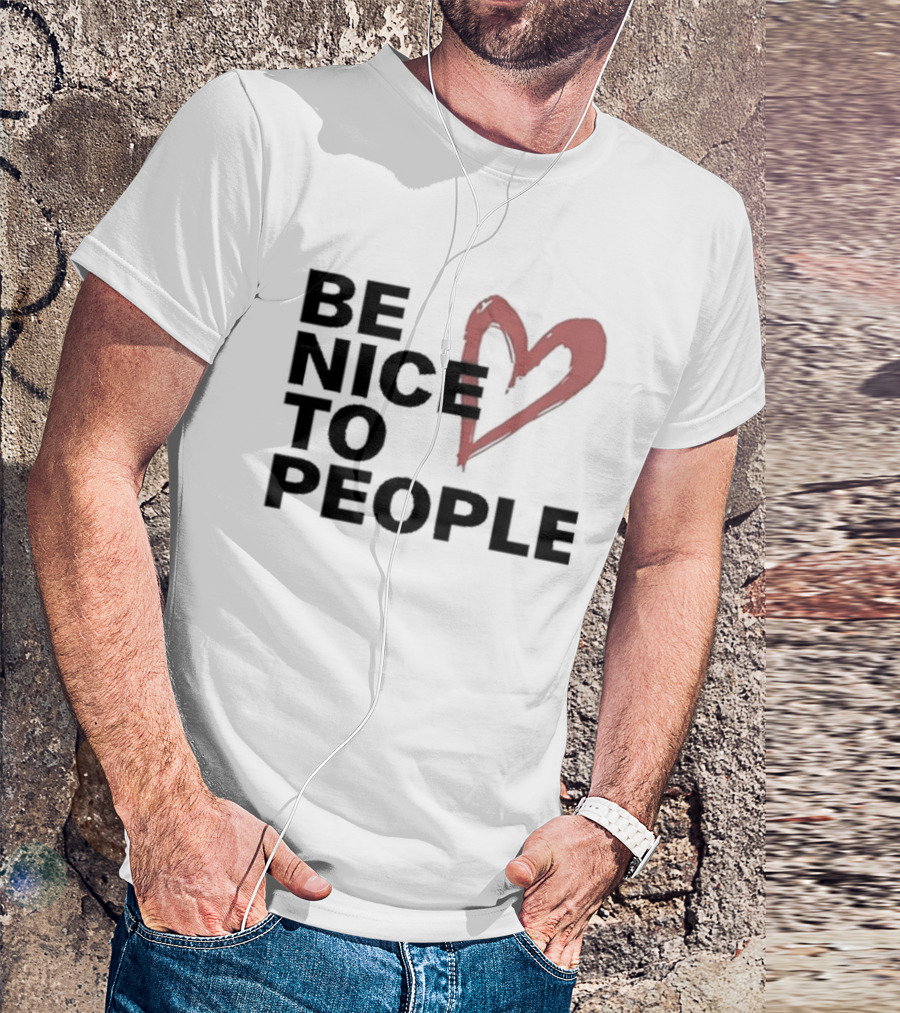 Be Nice To People Heart T-Shirt