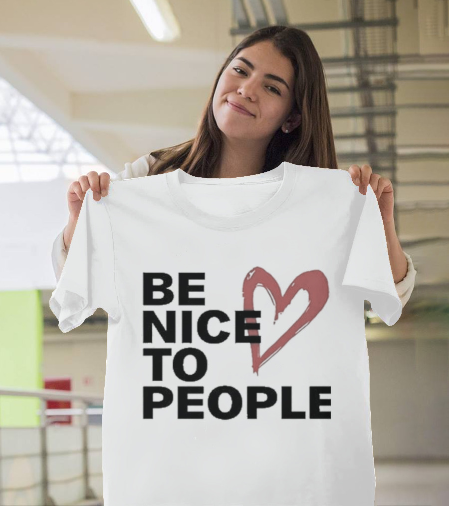 Be Nice To People Heart T-Shirt