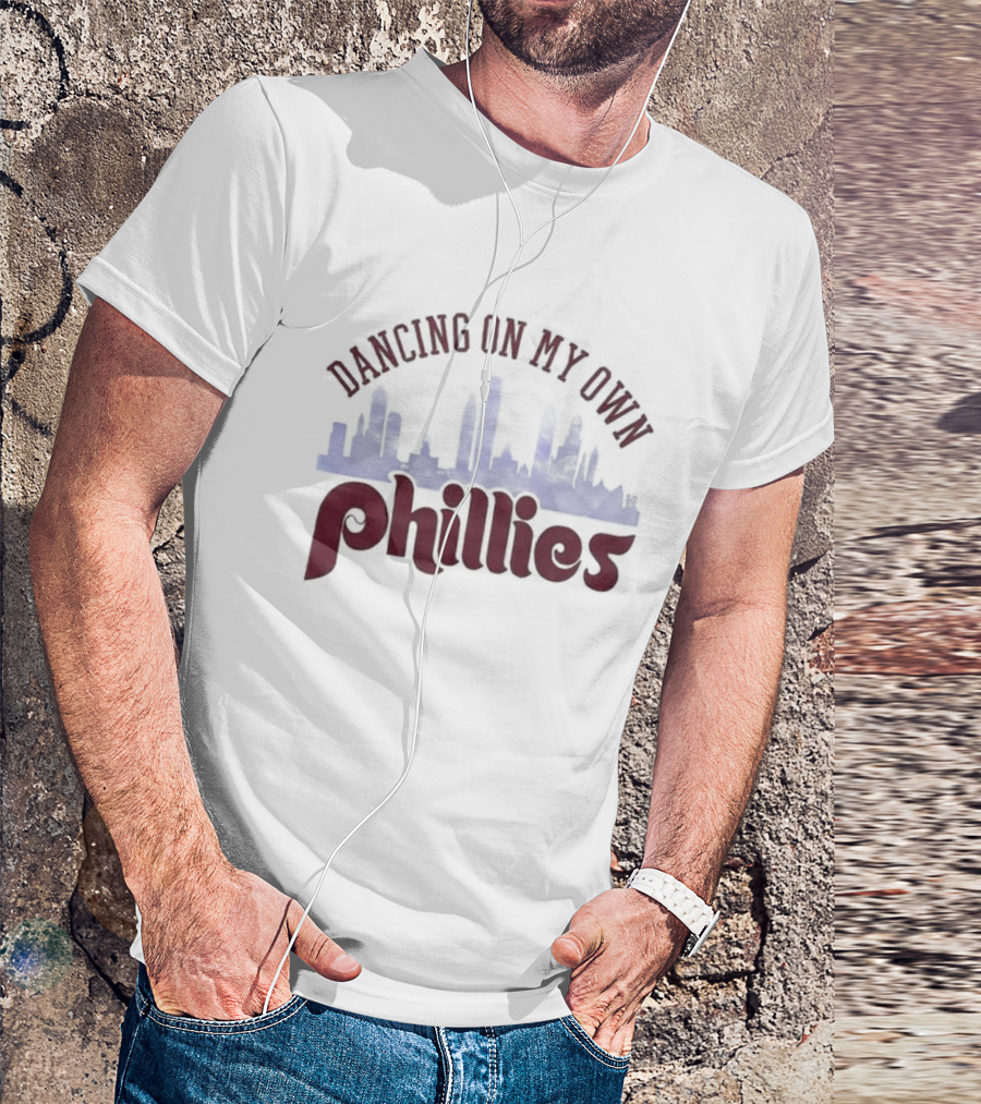 Dancing On My Own Phillies T-Shirt