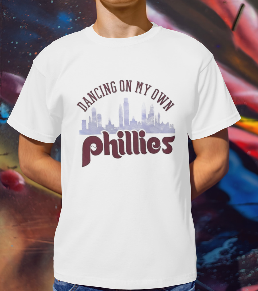 Dancing On My Own Phillies T-Shirt
