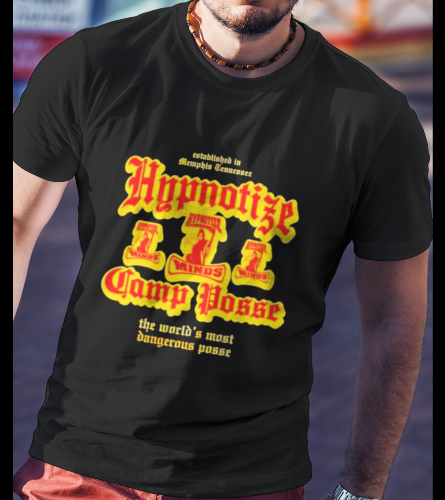 Established In Memphis Tennessee Hypnotize Camp Posse The World's Most Dangerous Posse T-Shirt