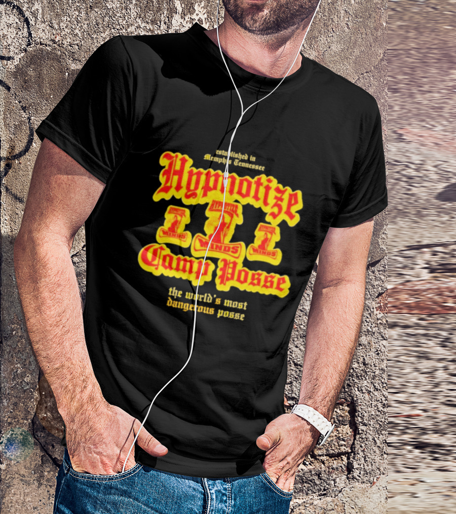 Established In Memphis Tennessee Hypnotize Camp Posse The World's Most Dangerous Posse T-Shirt