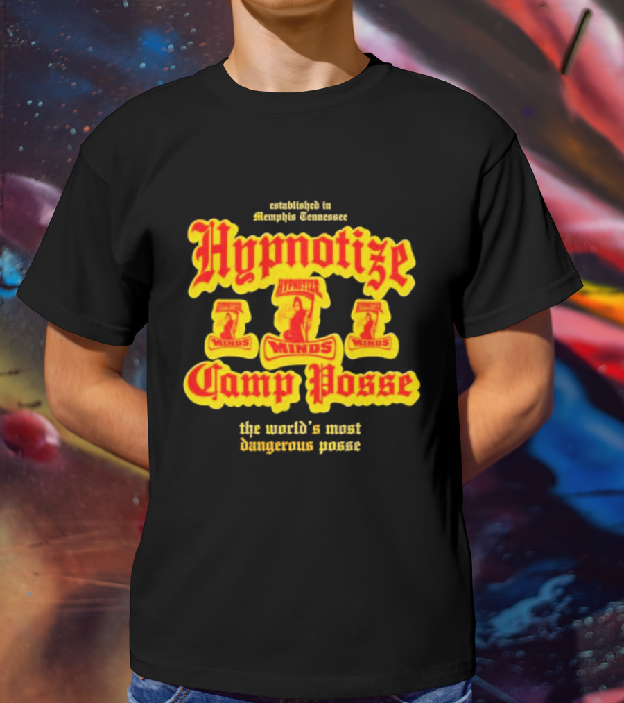 Established In Memphis Tennessee Hypnotize Camp Posse The World's Most Dangerous Posse T-Shirt