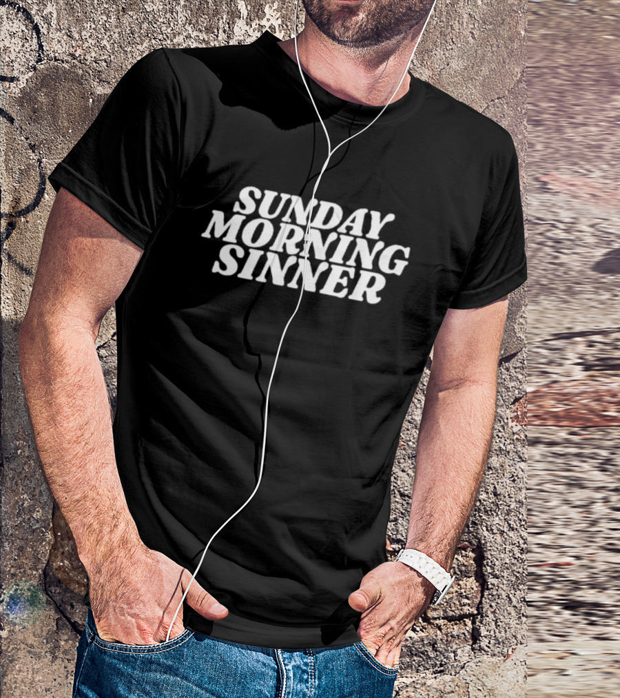 Sunday Morning Sinner T-Shirt