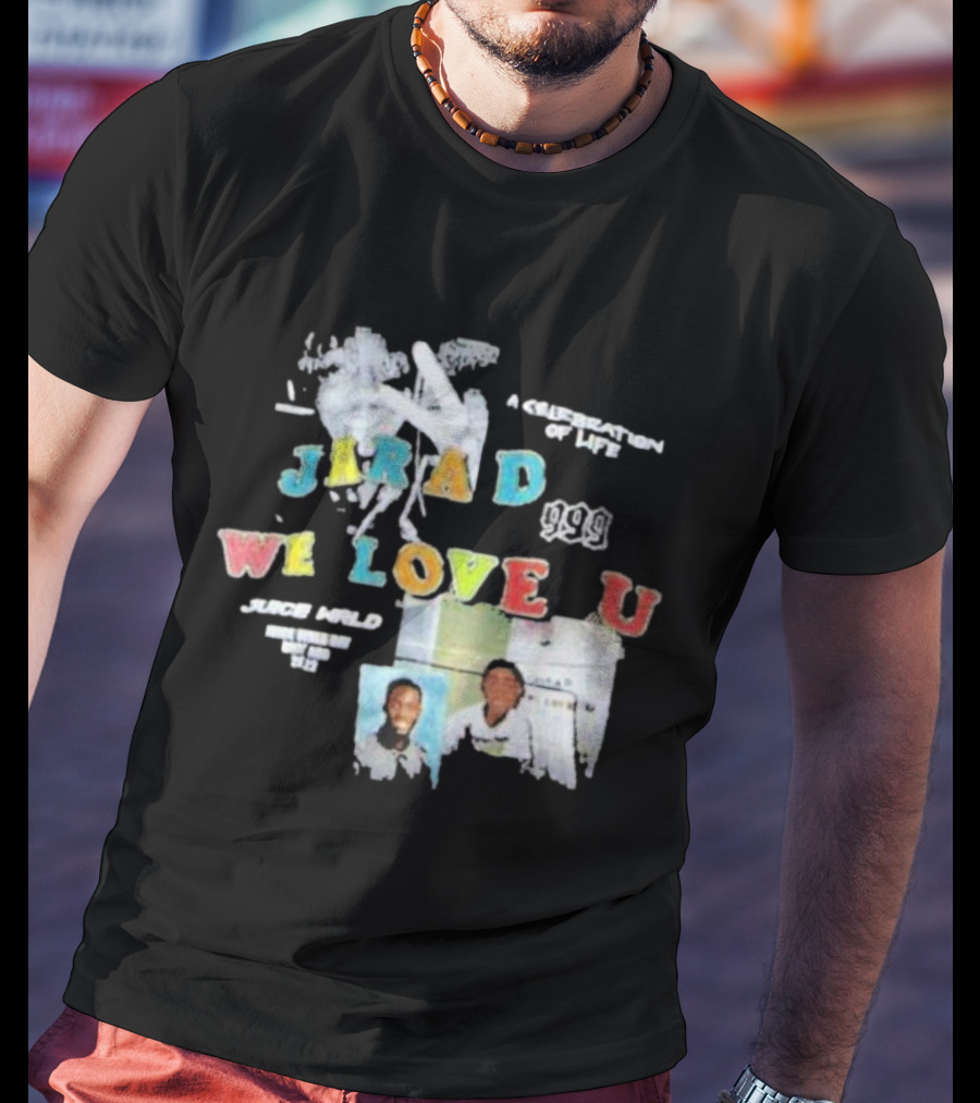 Jarad 999 Juice WRLD We Love U A Celebration Of Life T-Shirt