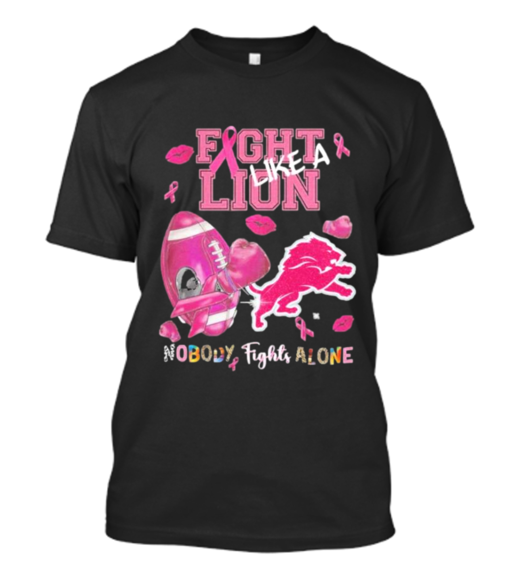 Fight Like A Lion Nobody Fights Alone Pink Ribbon Football Boxing Gloves Lips T-Shirt