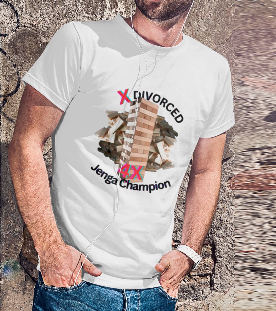 3X Divorced 4X Jenga Champion T-Shirt