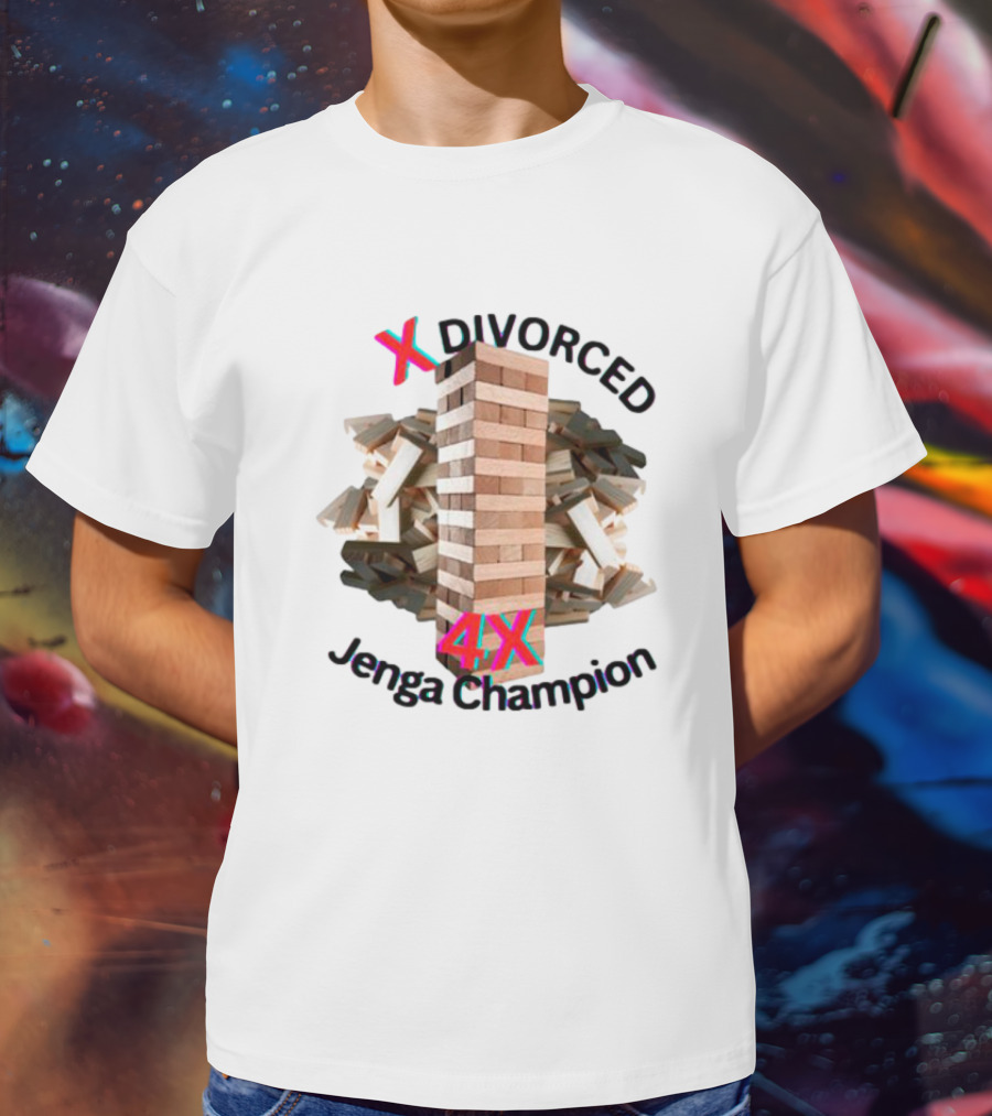 3X Divorced 4X Jenga Champion T-Shirt