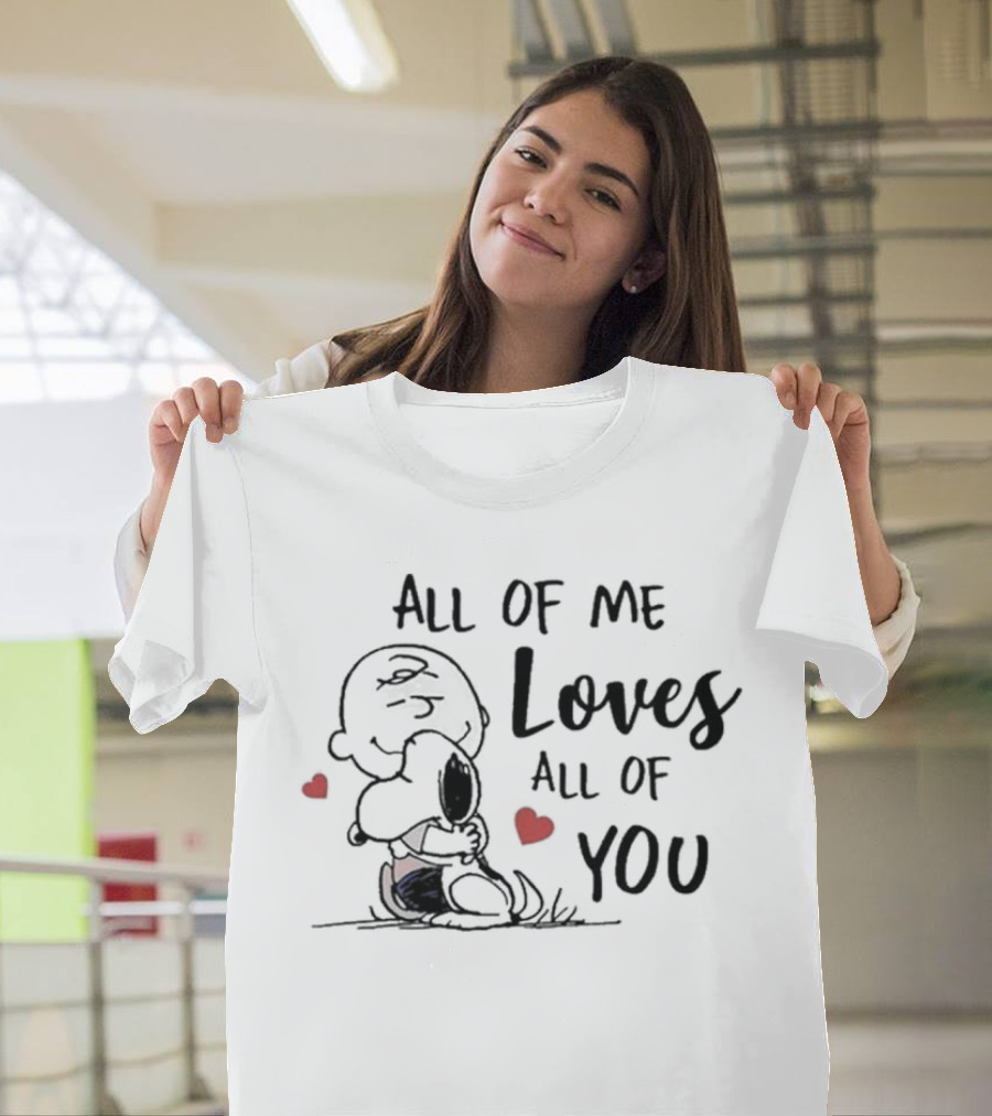All Of Me Loves All Of You Charlie Brown Snoopy Hugs Hearts T-Shirt