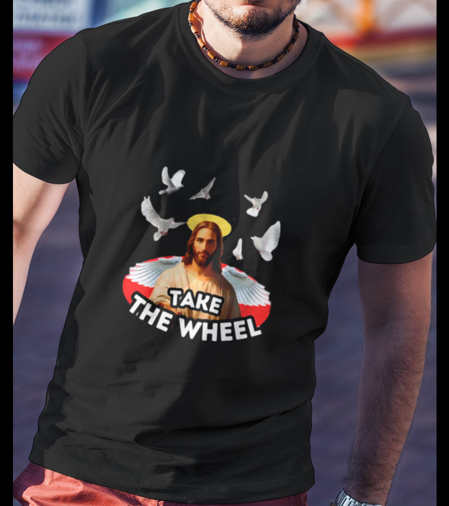 Jesus Take The Wheel With Dove T-Shirt