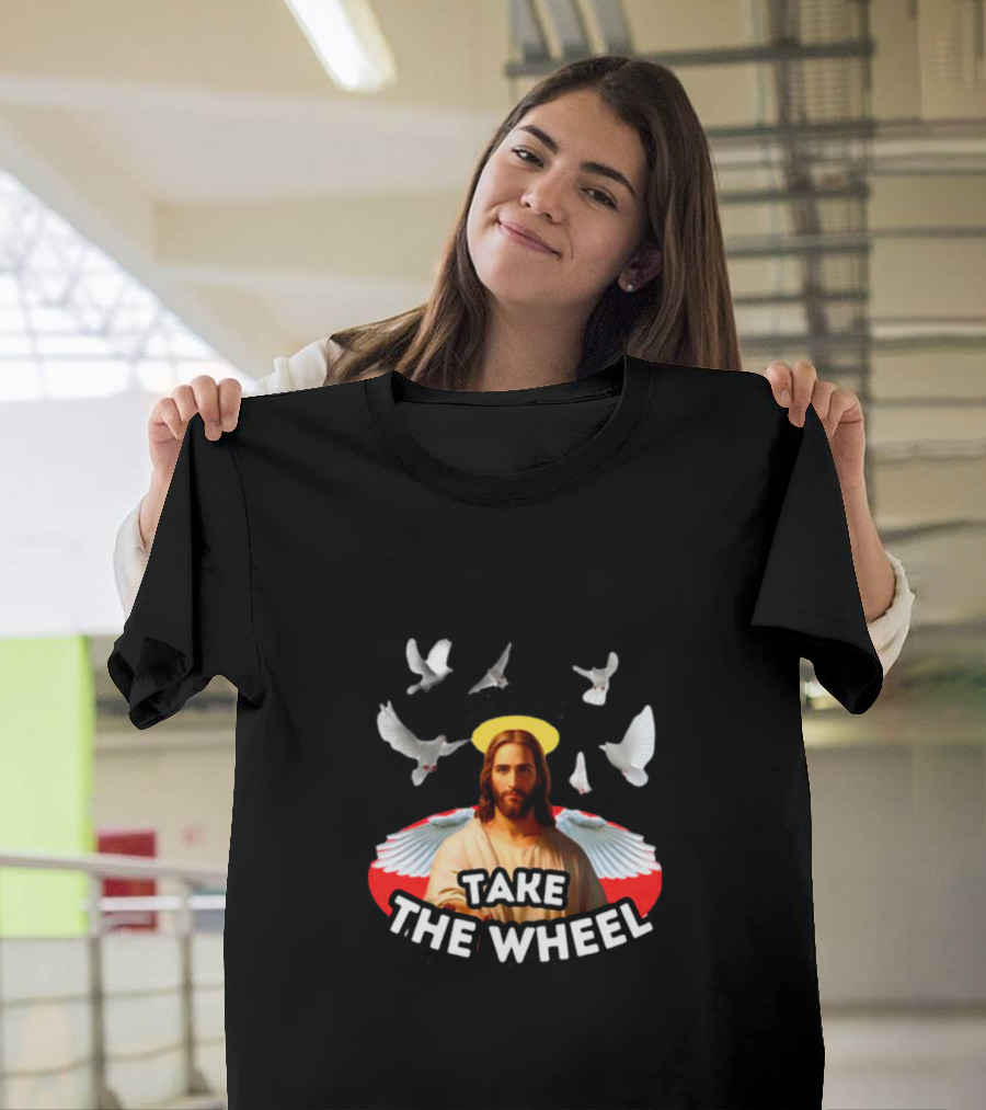 Jesus Take The Wheel With Dove T-Shirt