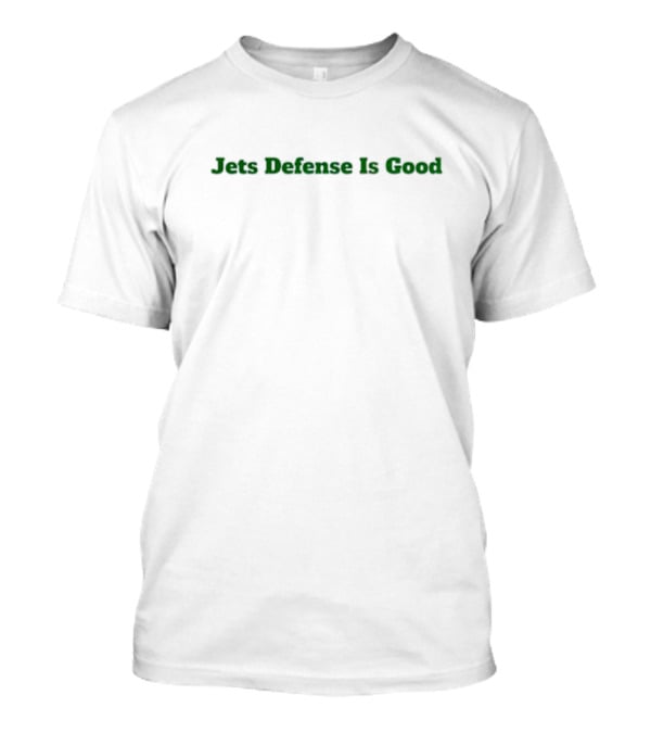 Jets Defense Is Good T-Shirt