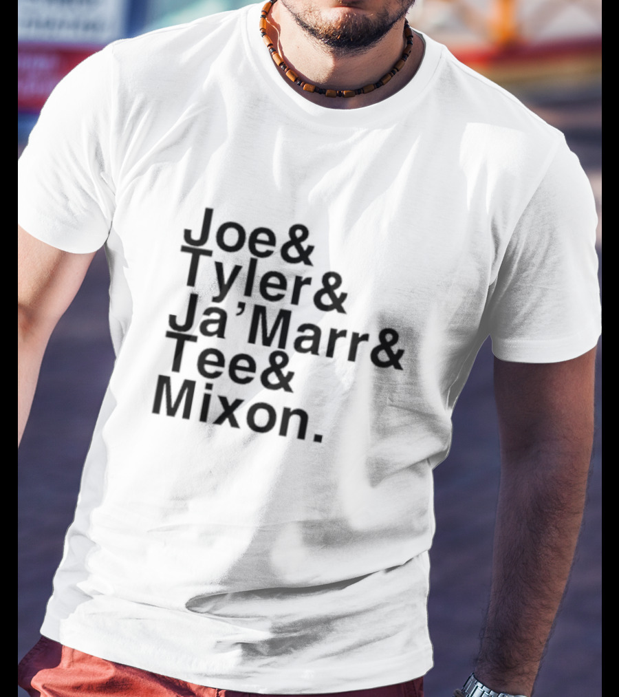 Joe And Tyler And Ja’Marr And Tee And Mixon T-Shirt
