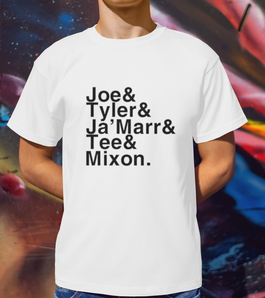 Joe And Tyler And Ja’Marr And Tee And Mixon T-Shirt